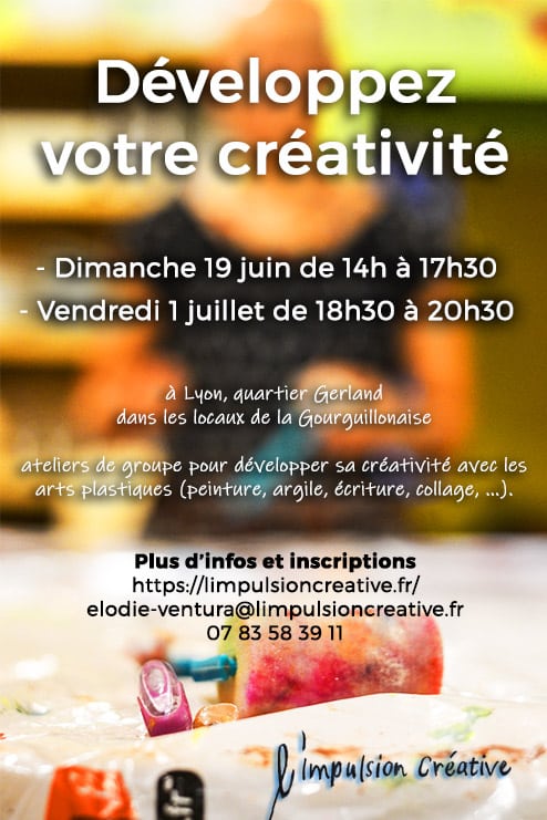 ateliers pour développer votre créativité en juin et juillet 2022 à Lyon